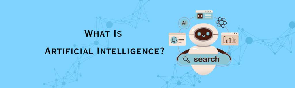 What Is Artificial Intelligence